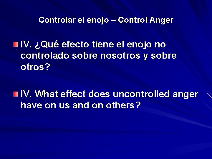 Controlar el enojo – Control Anger IV. ¿Qué efecto tiene el enojo no controlado