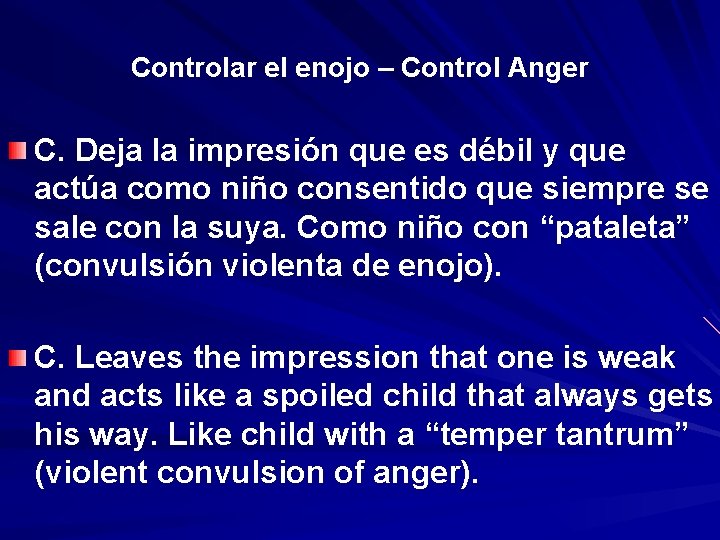 Controlar el enojo – Control Anger C. Deja la impresión que es débil y