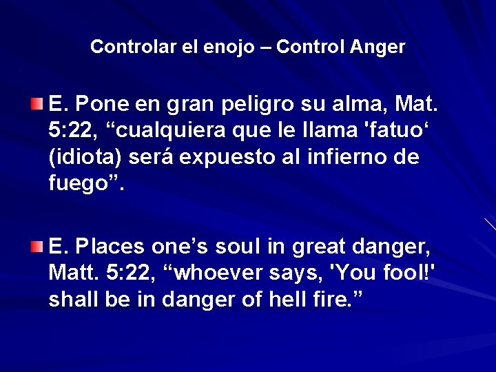 Controlar el enojo – Control Anger E. Pone en gran peligro su alma, Mat.