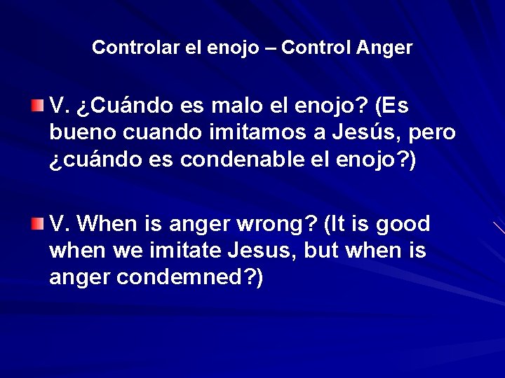 Controlar el enojo – Control Anger V. ¿Cuándo es malo el enojo? (Es bueno