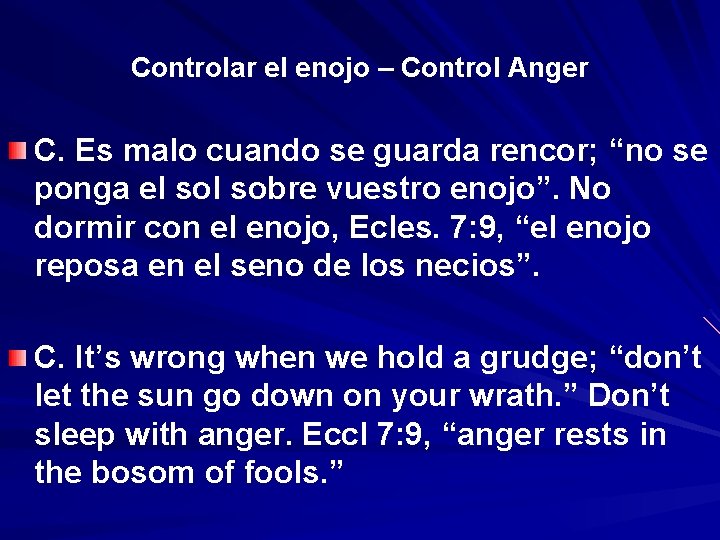 Controlar el enojo – Control Anger C. Es malo cuando se guarda rencor; “no