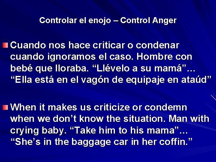 Controlar el enojo – Control Anger Cuando nos hace criticar o condenar cuando ignoramos