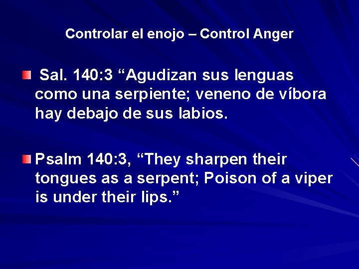 Controlar el enojo – Control Anger Sal. 140: 3 “Agudizan sus lenguas como una