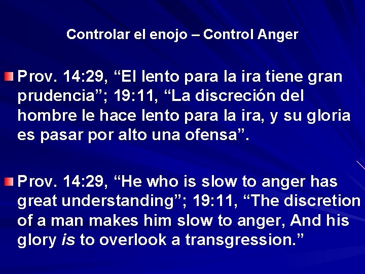 Controlar el enojo – Control Anger Prov. 14: 29, “El “ lento para la