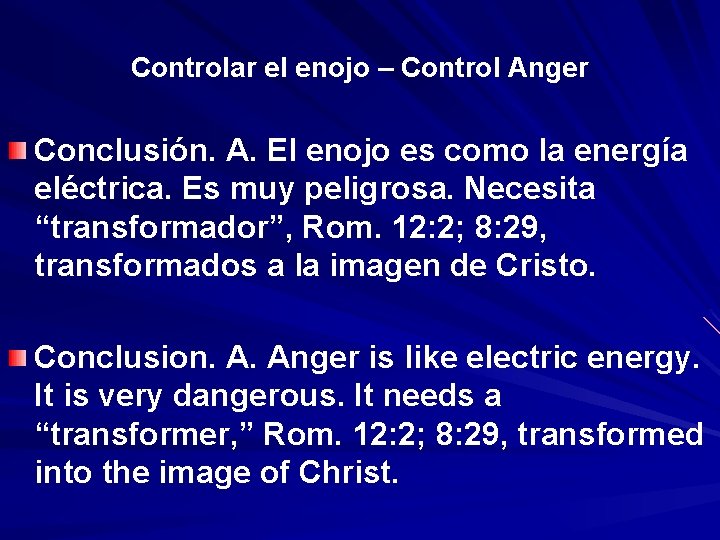 Controlar el enojo – Control Anger Conclusión. A. El enojo es como la energía