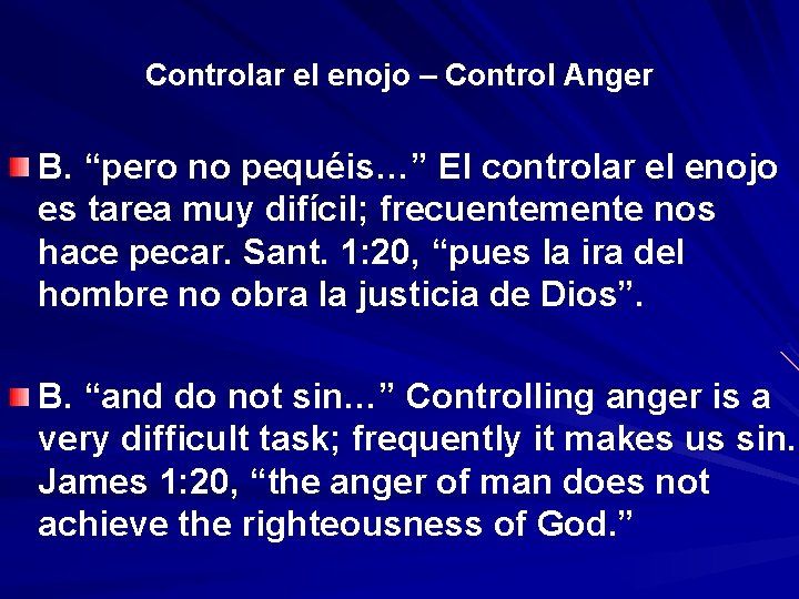 Controlar el enojo – Control Anger B. “pero no pequéis…” El controlar el enojo