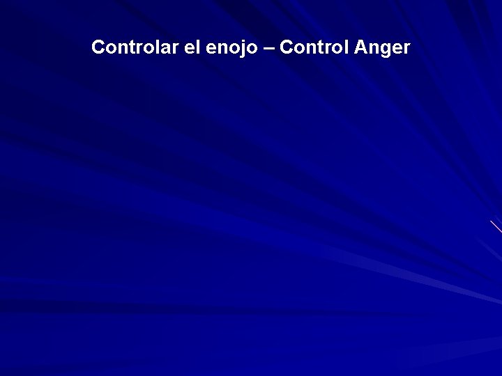 Controlar el enojo – Control Anger 