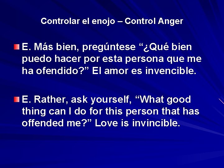 Controlar el enojo – Control Anger E. Más bien, pregúntese “¿Qué bien puedo hacer