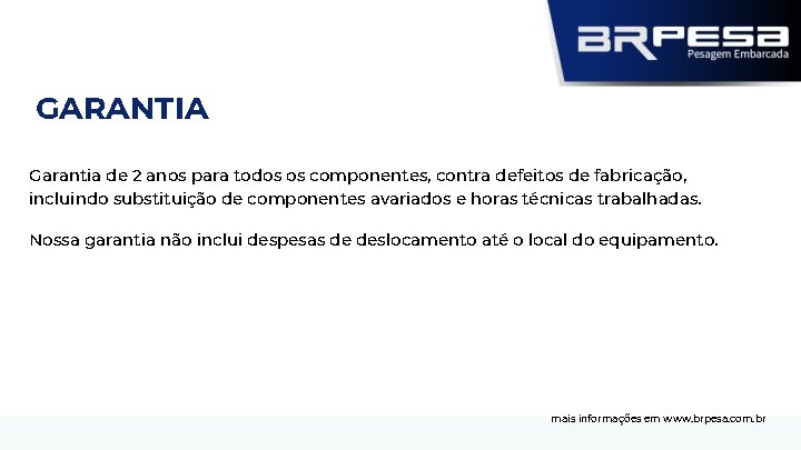 GARANTIA Garantia de 2 anos para todos os componentes, contra defeitos de fabricação, incluindo