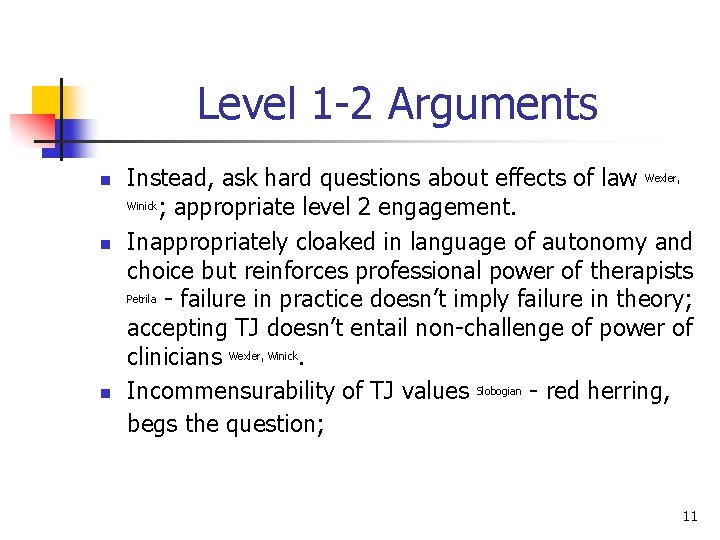 Level 1 -2 Arguments n n n Instead, ask hard questions about effects of