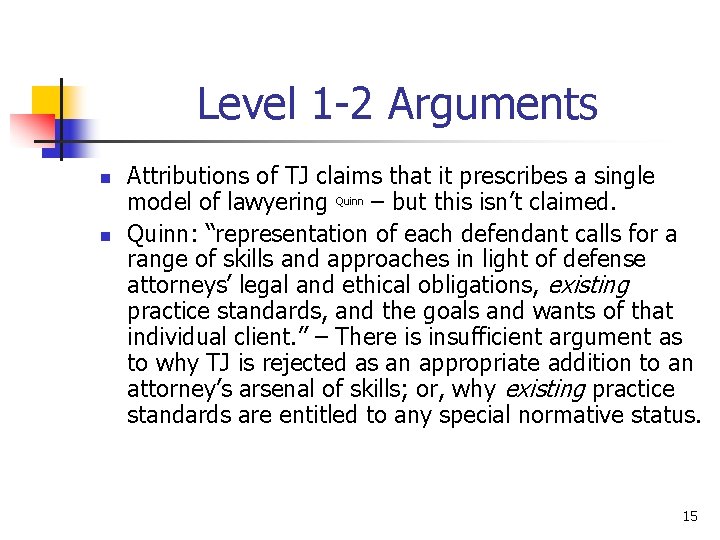 Level 1 -2 Arguments n n Attributions of TJ claims that it prescribes a
