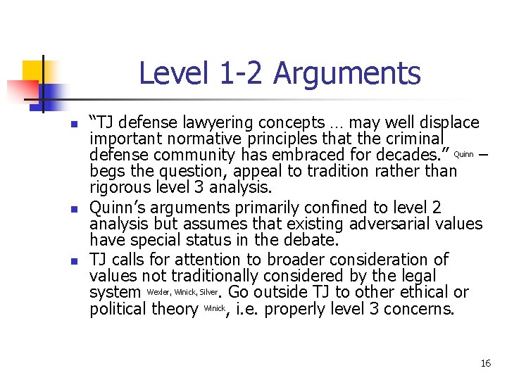 Level 1 -2 Arguments n n n “TJ defense lawyering concepts … may well