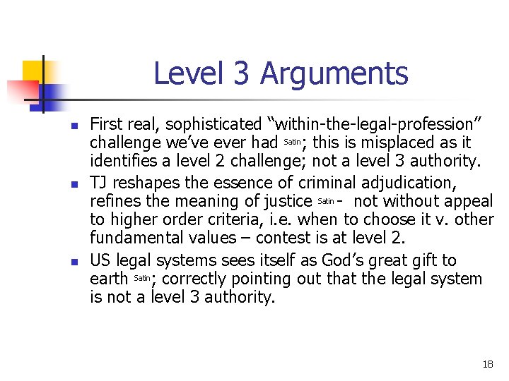 Level 3 Arguments n n n First real, sophisticated “within-the-legal-profession” challenge we’ve ever had