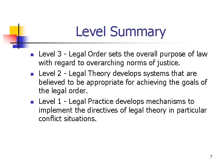 Level Summary n n n Level 3 - Legal Order sets the overall purpose