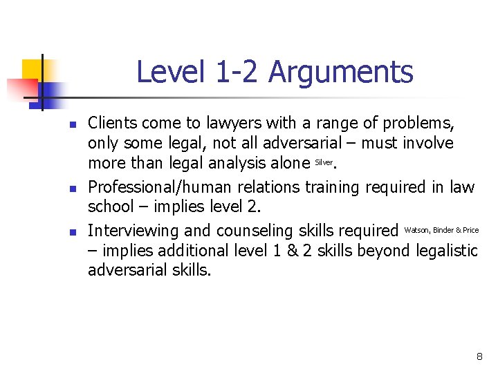 Level 1 -2 Arguments n n n Clients come to lawyers with a range