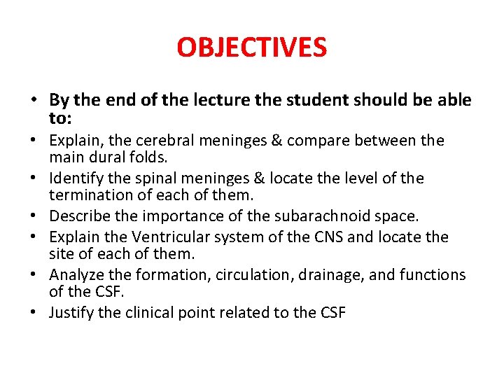 OBJECTIVES • By the end of the lecture the student should be able to: