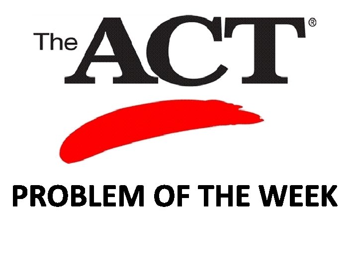 PROBLEM OF THE WEEK 