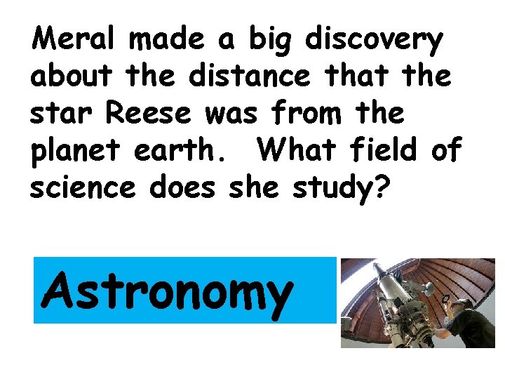 Meral made a big discovery about the distance that the star Reese was from