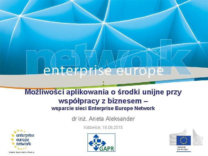 : Możliwości aplikowania o środki unijne przy współpracy z biznesem – wsparcie sieci Enterprise