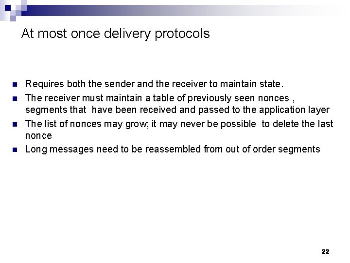 At most once delivery protocols n n Requires both the sender and the receiver