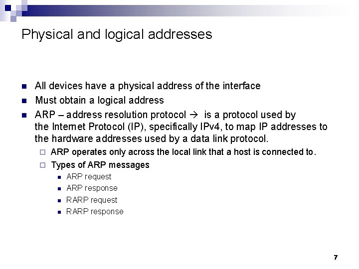 Physical and logical addresses n n n All devices have a physical address of