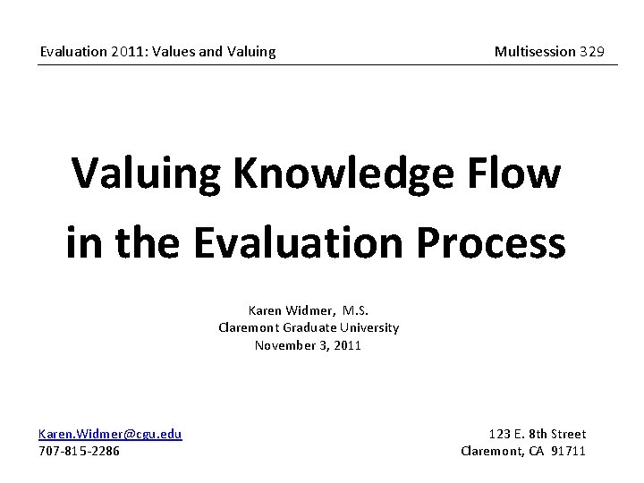 Evaluation 2011: Values and Valuing Multisession 329 Valuing Knowledge Flow in the Evaluation Process