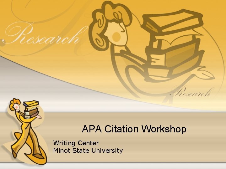 APA Citation Workshop Writing Center Minot State University 