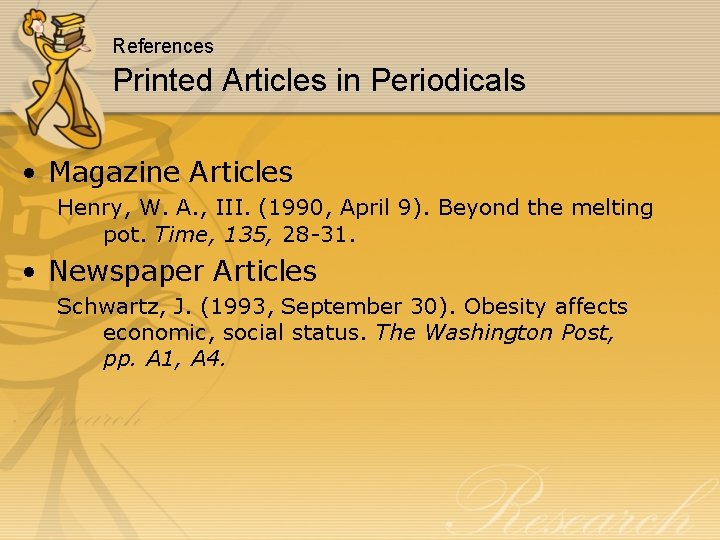 References Printed Articles in Periodicals • Magazine Articles Henry, W. A. , III. (1990,