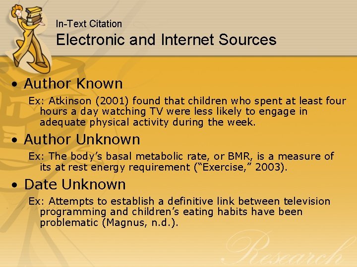 In-Text Citation Electronic and Internet Sources • Author Known Ex: Atkinson (2001) found that