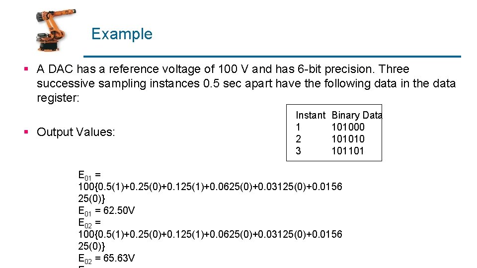 Example § A DAC has a reference voltage of 100 V and has 6