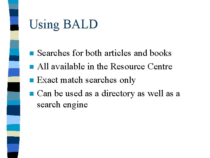 Using BALD n n Searches for both articles and books All available in the