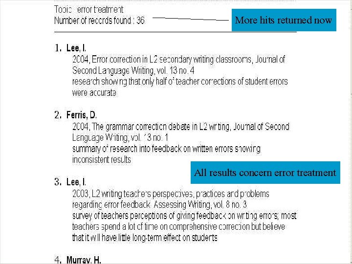 More hits returned now All results concern error treatment 