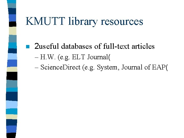 KMUTT library resources n 2 useful databases of full-text articles – H. W. (e.