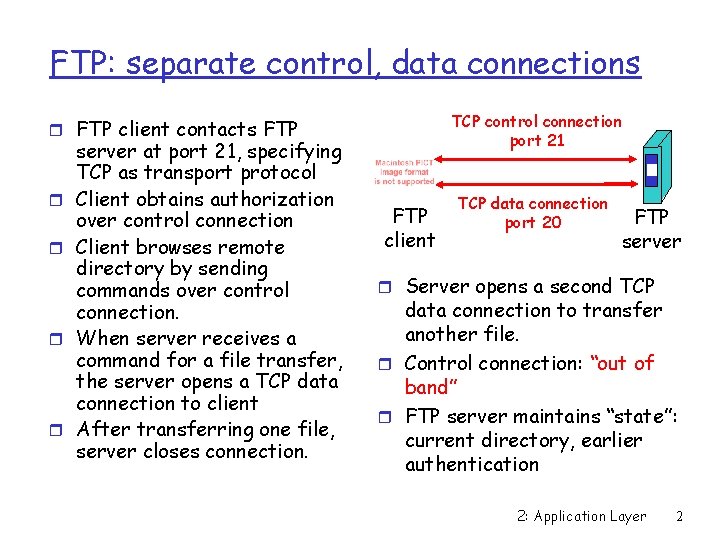 FTP: separate control, data connections TCP control connection port 21 r FTP client contacts