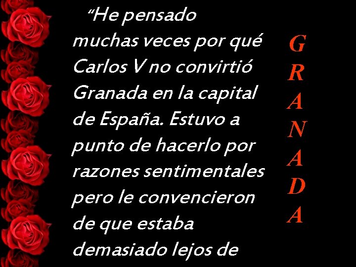 “He pensado muchas veces por qué Carlos V no convirtió Granada en la capital