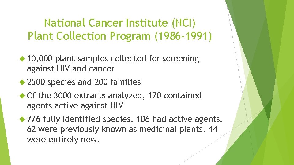 National Cancer Institute (NCI) Plant Collection Program (1986 -1991) 10, 000 plant samples collected
