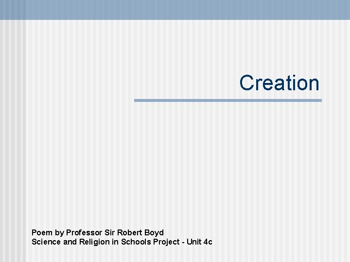 Creation Poem by Professor Sir Robert Boyd Science and Religion in Schools Project -