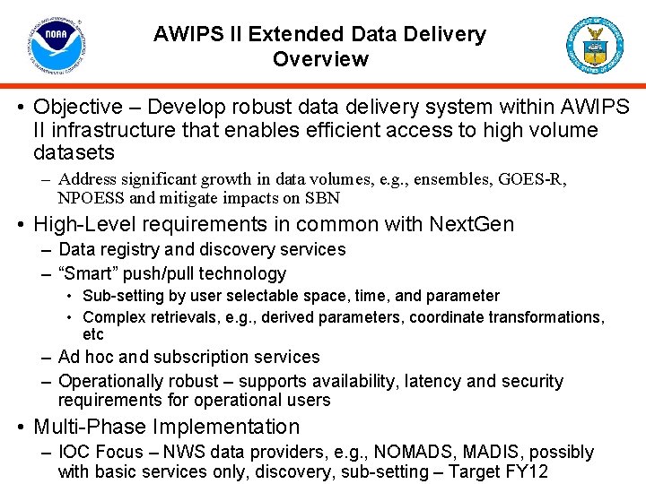 AWIPS II Extended Data Delivery Overview • Objective – Develop robust data delivery system