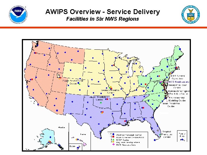 AWIPS Overview - Service Delivery Facilities in Six NWS Regions 