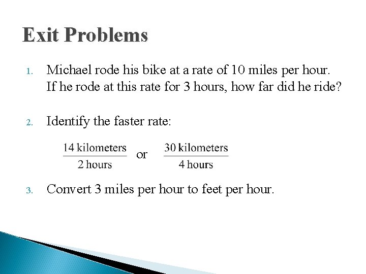 Exit Problems 1. Michael rode his bike at a rate of 10 miles per