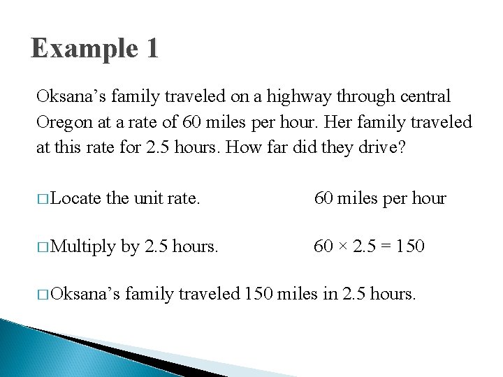 Example 1 Oksana’s family traveled on a highway through central Oregon at a rate