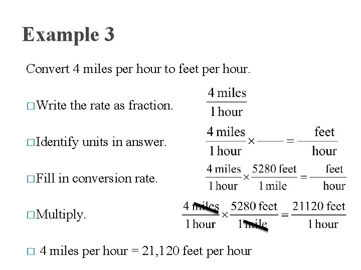 Example 3 Convert 4 miles per hour to feet per hour. � Write the