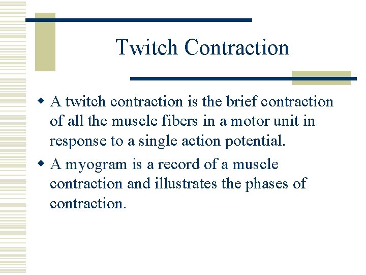 Twitch Contraction w A twitch contraction is the brief contraction of all the muscle