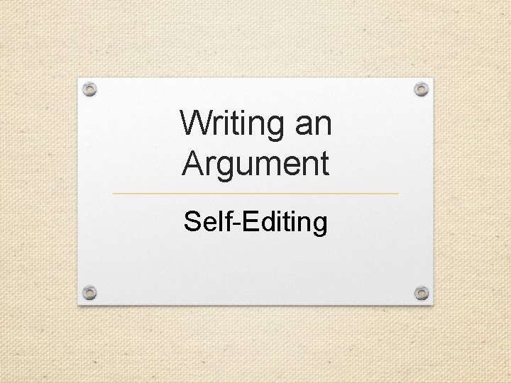 Writing an Argument Self-Editing 