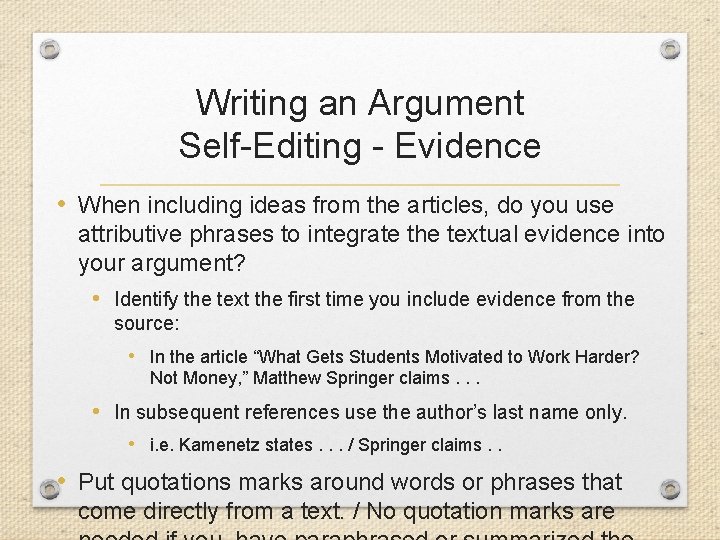 Writing an Argument Self-Editing - Evidence • When including ideas from the articles, do