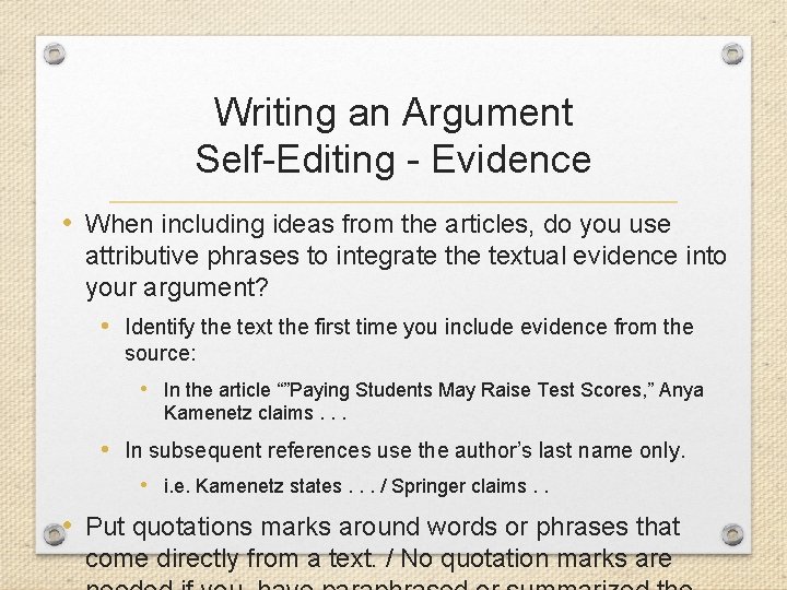 Writing an Argument Self-Editing - Evidence • When including ideas from the articles, do