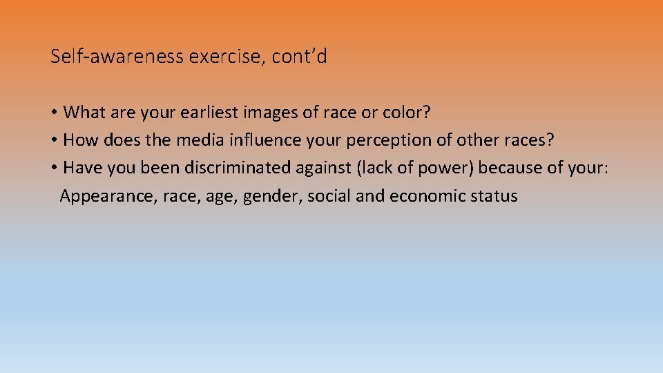 Self-awareness exercise, cont’d • What are your earliest images of race or color? •