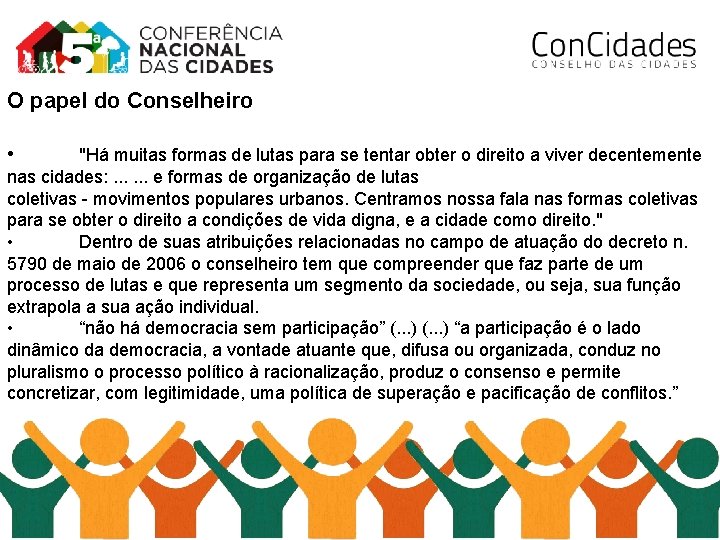 O papel do Conselheiro • "Há muitas formas de lutas para se tentar obter