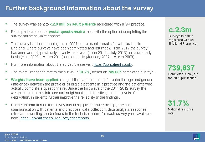 Further background information about the survey • The survey was sent to c. 2.