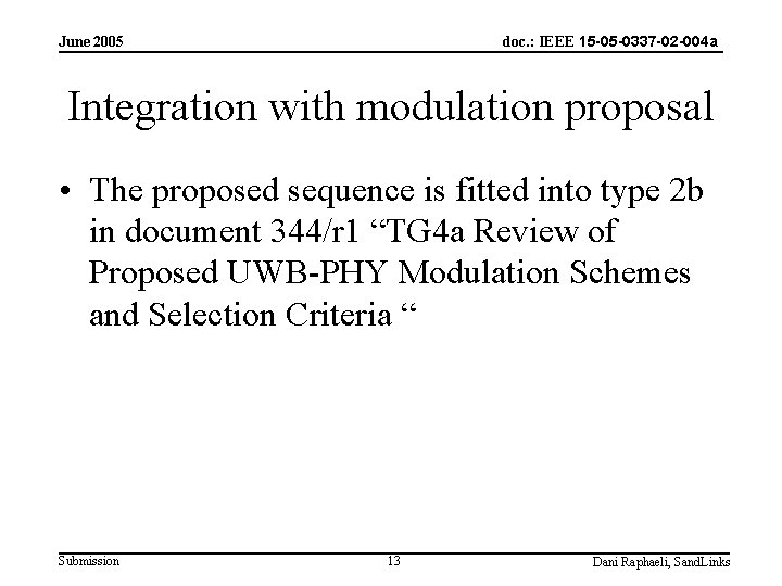 doc. : IEEE 15 -05 -0337 -02 -004 a June 2005 Integration with modulation